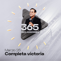 Declaración del día - Completa victoria - Marzo 25