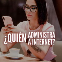 ¿Quién administra a Internet? #CuidadoDigital