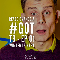 Reaccionando a #GoT T8 - Ep 01 - Winter is Here