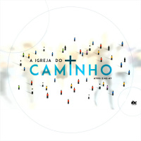 Vivendo Igreja de Casa em Casa [A Igreja do Caminho #2]