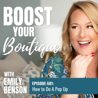 Boost Your Boutique With Emily Benson