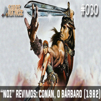 SNN #030 - Conan, O Bárbaro