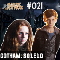 SNN #021 Gotham – S01 E10