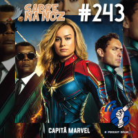 SNN #243 – Capitã Marvel #OPodcastÉDelas2019