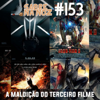 SNN #153 - A Maldição do Terceiro Filme