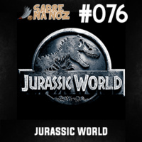 SNN #076 – Jurassic World