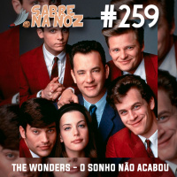 SNN #259 - The Wonders: O Sonho Não Acabou