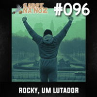 SNN #096 – Rocky, Um Lutador