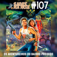 SNN #107 – Os Aventureiros do Bairro Proibido