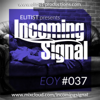 #037 INCOMING SIGNAL with Elitist