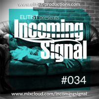 #034 INCOMING SIGNAL with Elitist