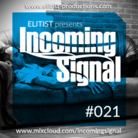 #021 INCOMING SIGNAL with Elitist