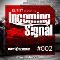 #002 INCOMING SIGNAL with Elitist