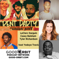 Rent Party: Ep 3 w/LeClerc Darguin, Tyler Richardson, and Casey Balsham