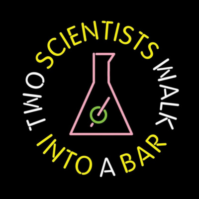 Two Scientists Walk Into A Bar