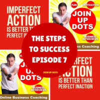 The Steps To Success Episode 7