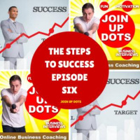 The Steps To Success Episode 6