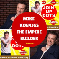 Mike Koenigs: Helping Experts Build Empires