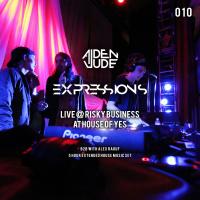 Expressions 010 (Aiden Jude Live @ Risky Business At House Of Yes)