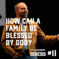 Genesis #11 - How Can a Family Be Blessed by God?