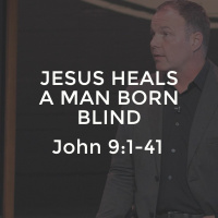 John #20 - Jesus Heals a Man Born Blind