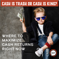 Cash is Trash or King? Where to Maximize Cash Returns Right Now