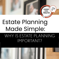 Estate Planning Made Simple: Why is Estate Planning Important?