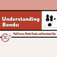 Understanding Bonds: Yield Curves, Market Trends, and Investment Tips