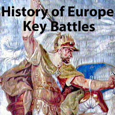 A History Of Europe, Key Battles