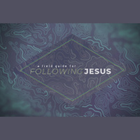 A Field Guide For Following Jesus- Luke 5:27-32