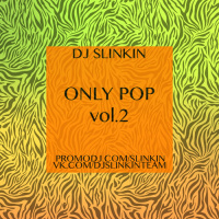 DJ SLINKIN - ONLY POP VOL.2