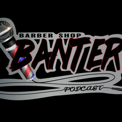 Barber Shop Banter