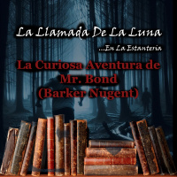 173. La Curiosa Aventura De Mr. Bond (Barker Nugent) (LLDLL) (EN LA ESTANTERIA)