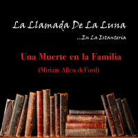148 (LLDLL) Una Muerte en la Familia. (Miriam Allen deFord)