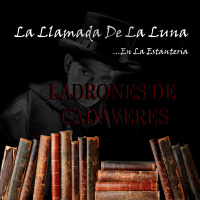 53 (LLDLL) Ladrones De Cadáveres... (EN LA ESTANTERÍA)