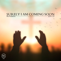 Surely I Am Coming Soon | 05/15/25