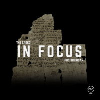 The Creed in Focus | 8.17.2025 | Sunday Morning Service