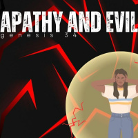 Apathy and Evil - Genesis 34 | 02/04/2024