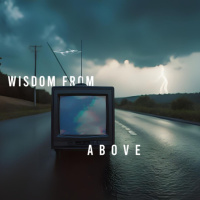 6/1/25 | Wisdom From Above
