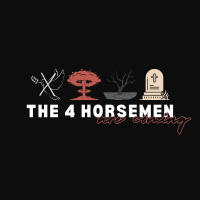The 4 Horseman Are Coming 10.6.2024
