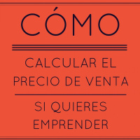 18. Cómo calcular el precio de venta si quieres emprender