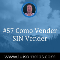 #57 Como Vender SIN Vender