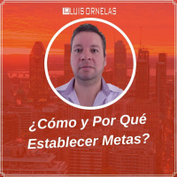 ¿Cómo y Por qué Establecer Metas?
