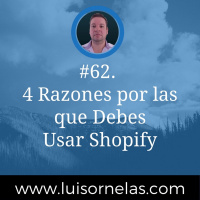 #62. 4 Razones por las que Debes Usar Shopify