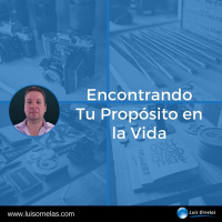 Encontrando Tu Propósito en la Vida