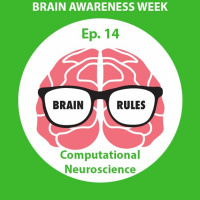 Brain Rules- Brain Awareness Week- Computational Neuroscience