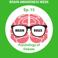 Brain Rules- Brain Awareness Week- Psychology of Debate