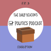 Politics Podcast: Ep. 3 - Corruption!