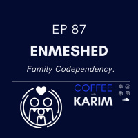 Ep 87- ENMESHED