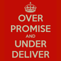 S1 Ep189: Never Over Promise. Always Under Deliver.